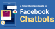 Guía con usos y recomendaciones para sacar el máximo provecho a los bots en Facebook