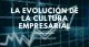 la evolución de la cultura empresarial