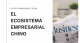 El ecosistema empresarial chino