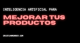 Inteligencia artificial para mejorar tus productos